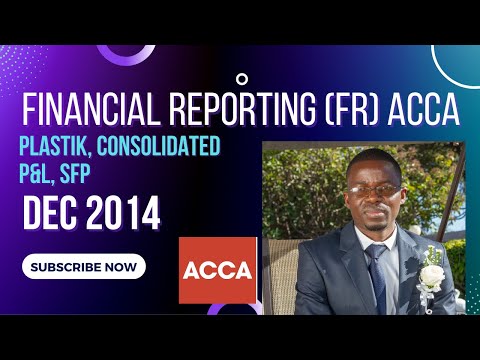 Plastik || Consolidated P&L, Group SFP || Financial Reporting (FR)/F7 || Dec 2014 ACCA