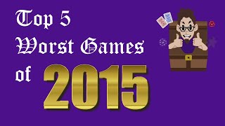 Top 5 Worst Games of 2015