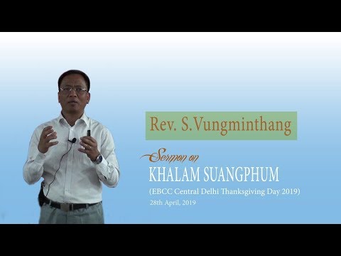 Rev. S Vungminthang ~ KHALAM SUANGPHUM (EBCC Central Delhi Thanksgiving Day 2019)