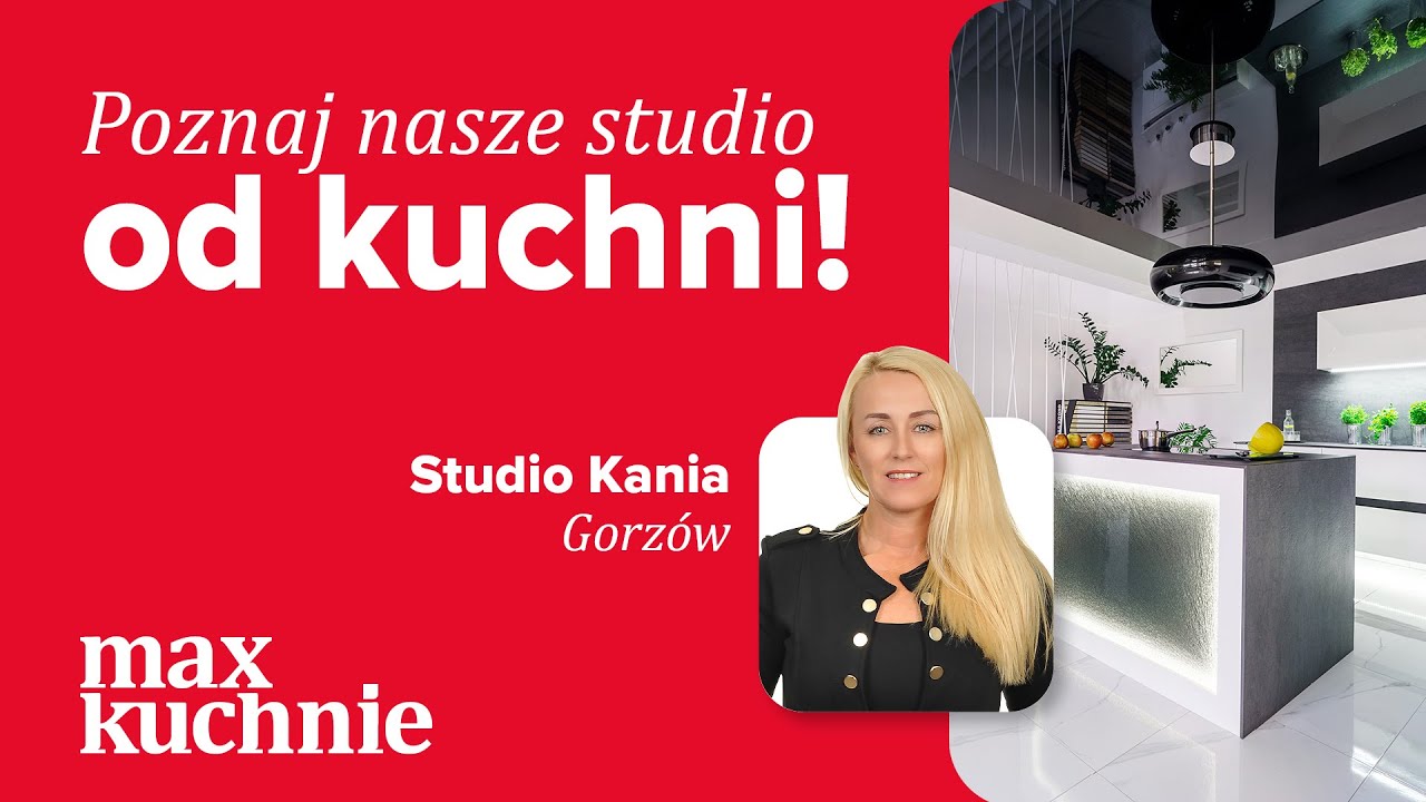 Poznaj nasze studia od kuchni - Max Kuchnie - Studio Kania / Gorzów