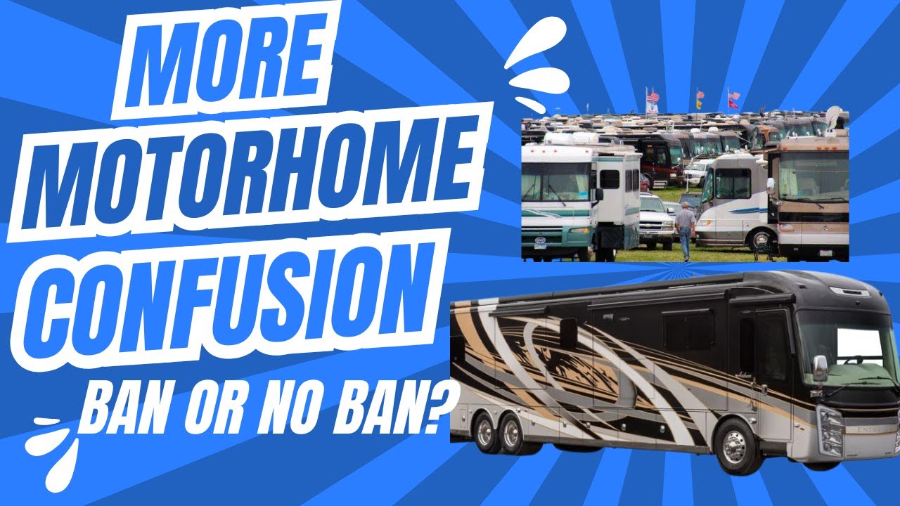 More Confuson over Motorhome Ban