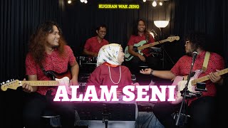 Download lagu Alam Seni - Cover by Kugiran Wak Jeng mp3