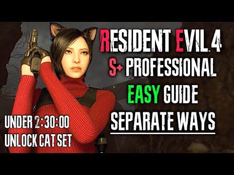 RESIDENT EVIL 4 REMAKE SEPARATE WAYS PROFESSIONAL S+ GUIDE (HOW TO GET S+)