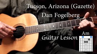 Dan Fogelberg Tucson, Arizona (Gazette) - guitar lesson