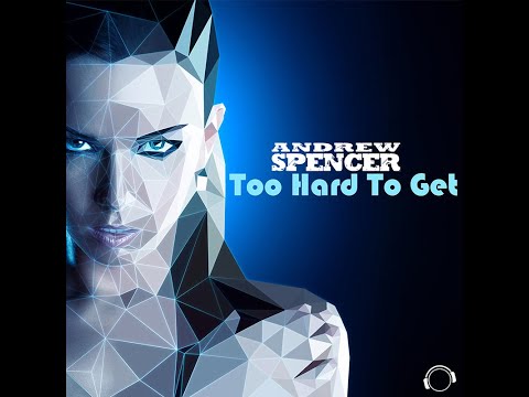 Andrew Spencer - Too Hard To Get
