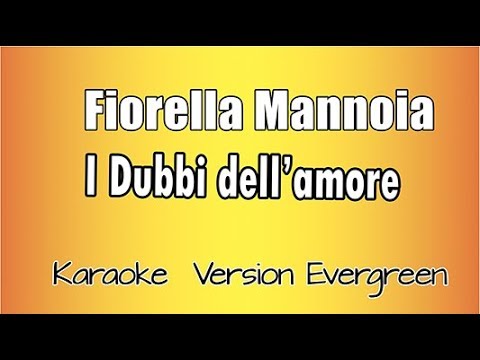 Fiorella Mannoia -  I Dubbi dell'amore (versione Karaoke Academy Italia)