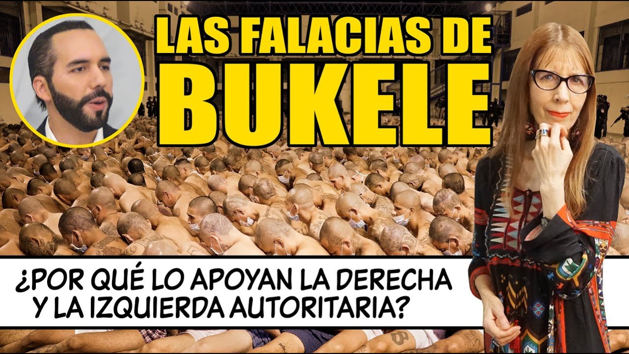 Las FALACIAS de BUKELE. Por qué lo apoyan la DERECHA y la IZQUIERDA autoritaria