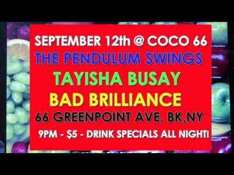 Sept.12th @ COCO 66 - Video Flyer! - TAYISHA BUSAY-BAD BRILLIANCE-PENDULUM SWINGS