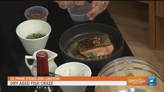 DC Prime leads the way with dry aged fish dishes