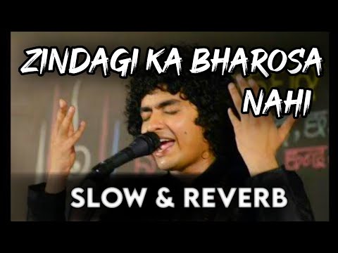 Zindagi Ka Bharosa Nahi Rais Anis Sabri Superhit Gazal Slowed + Reverbed Naz Reverb Status ♥️