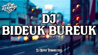 Download lagu DJ BIDEUK BUREUK - DJ KINCAI TERBARU FULL BASS 2026 mp3