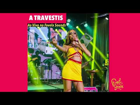 A TRAVESTIS - CD AO VIVO NO FAVELA SOUNDS 2021