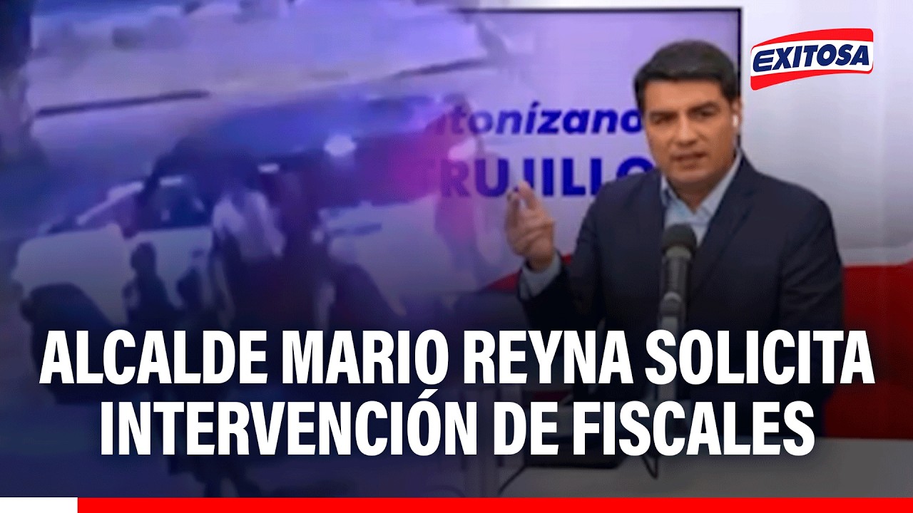 🔴🔵 Secuestro y asesinato en Trujillo: Alcalde Mario Reyna solicita intervención de fiscales