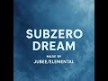 Subzero Dream