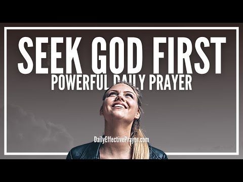 Prayer To Seek God's Face & The Kingdom Of God | Seeking God First