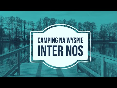 Camping na wyspie - Inter Nos - Błędno / Złocieniec