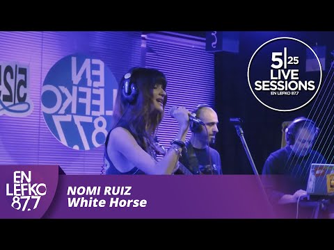 525 Live Sessions : Nomi Ruiz - White Horse | En Lefko 87.7