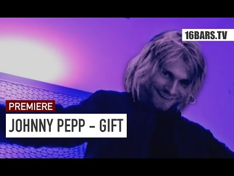 Johnny Pepp - Gift | 16BARS.TV PREMIERE