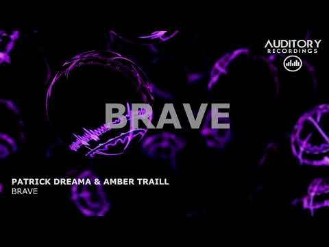 Patrick Dreama & Amber Traill - Brave