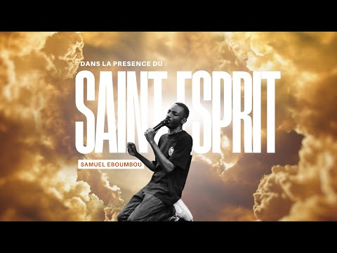 1 HEURE DANS LA PRÉSENCE DU SAINT-ESPRIT | Samuel EBOUMBOU