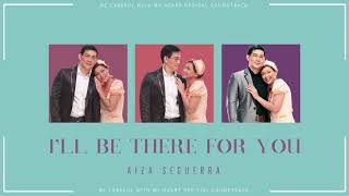 Aiza Seguerra - I&#39;ll Be There For You (Audio) 🎵 | Please Be Careful With My Heart