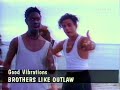 Brothers Like Outlaw Good Vibrations 1993 Official Music Video Remastered