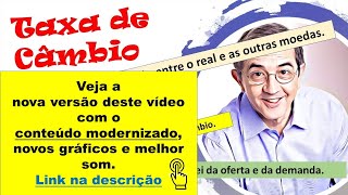 Taxa de Câmbio - Lei da oferta e da demanda. Veja o conteúdo moidernizado e nelhor som na decrição.
