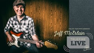 TrueFire Live: Jeff McErlain - Mixing Major and Minor Pentatonic in Blues and Rock