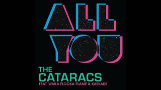 Download lagu The Cataracs - All You (feat. Waka Flocka Flame & Kaskade) (Clean Version) mp3