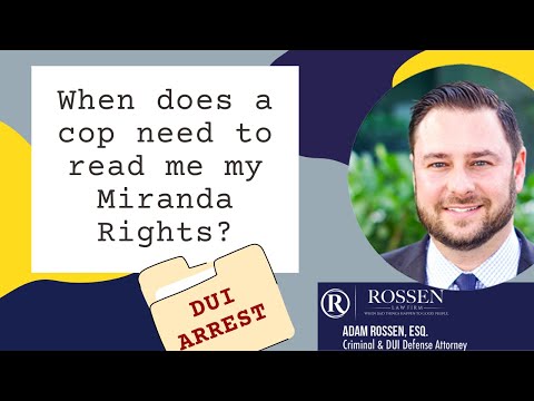 DUI: Do the cops have to read me my Miranda Rights?