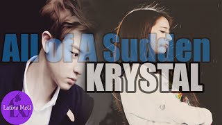 [FMV] Krystal (f(x)) - All of A Sudden Sub Español - OST (My Lovely Girl)