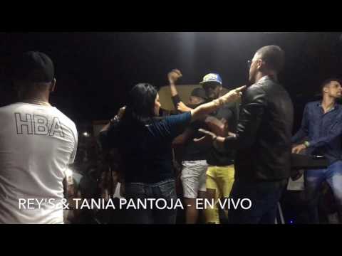 Rey's y Tania Pantoja en vivo.