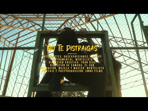 NO TE DISTRAIGAS - DOSEXPRESIONES, SMONKY & MENTELISTA
