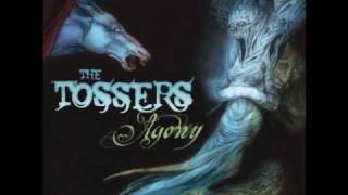 The Tossers - Never Enough