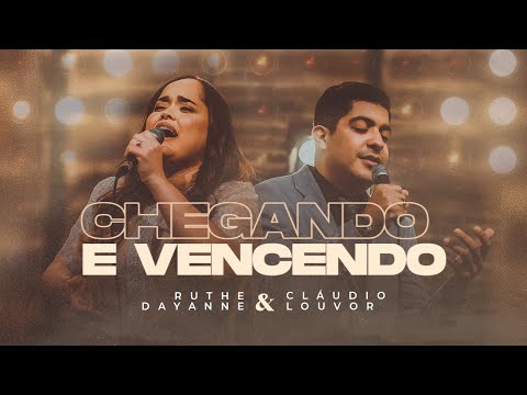 Ruthe Dayanne feat. Claudio Louvor - Chegando e Vencendo (Clipe Oficial)