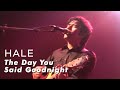Hale - The Day You Said Goodnight - (Live Performance)