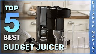 Top 5 Best Budget Juicers Review 2025 | Which One Should You Buy?
