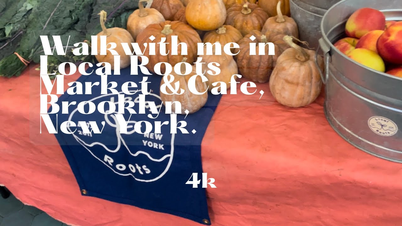 Walk with me in Local Roots Market &Cafe, Brooklyn, NYC,4k.