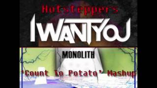 Lucky Date & Congorock - I Want You Monolith (Hotsteppers 'Count To Potato' Mashup)