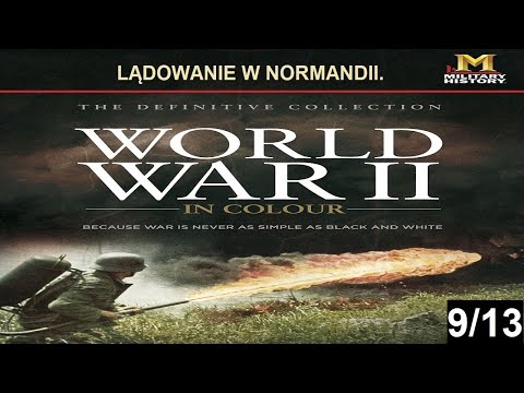 II wojna światowa w kolorze HD. Lądowanie w Normandii. Part 9/13