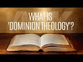 What is Dominion Theology?