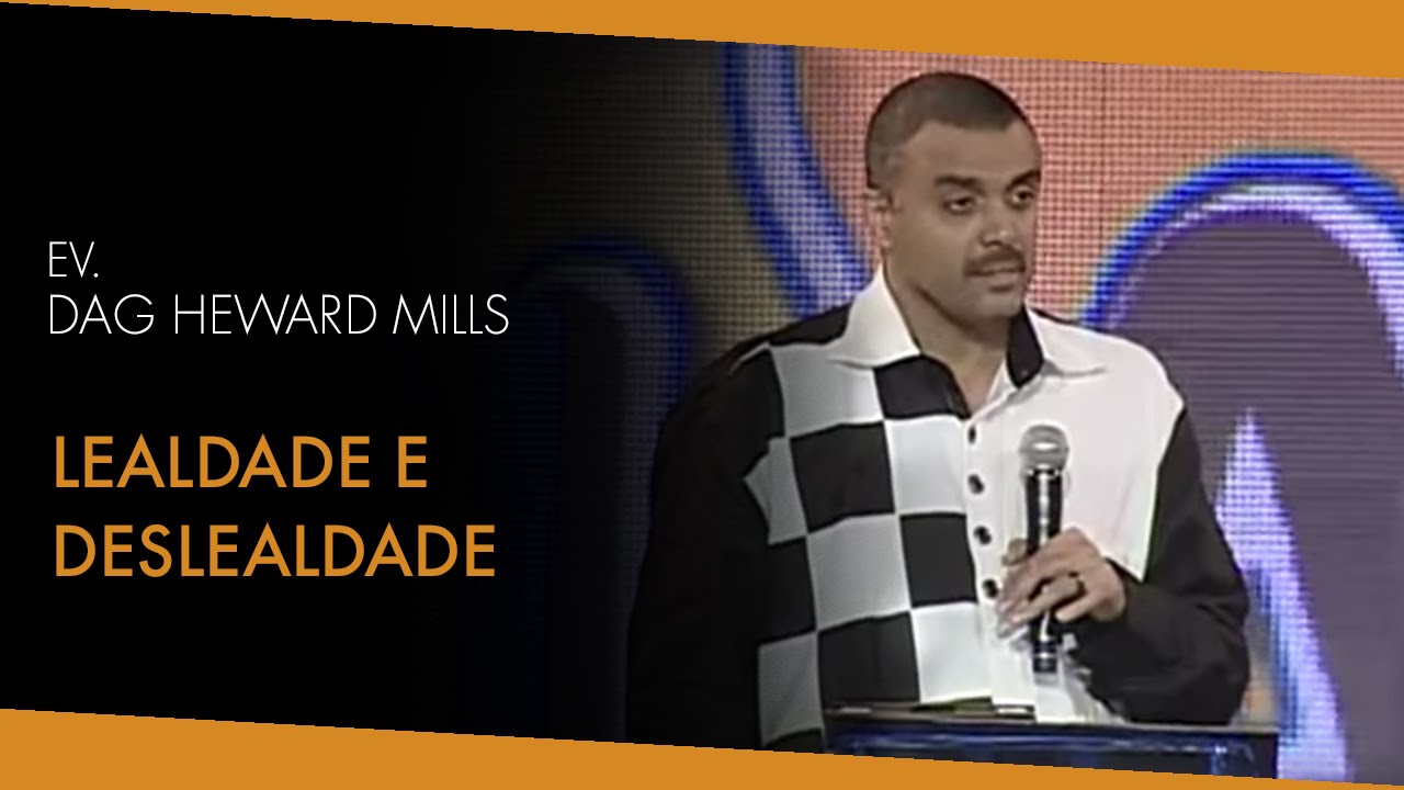 Lealdade e Deslealdade  - Ev Dag Heward Mills