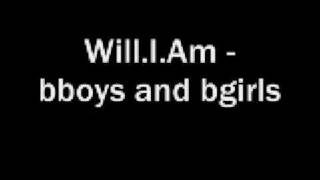 Will I Am &amp; MC Supernatural - Bboys &amp; Bgirls