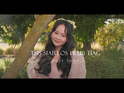 Tsis Siab Los Hlub Tiag | Official Music Video | Hope Thao