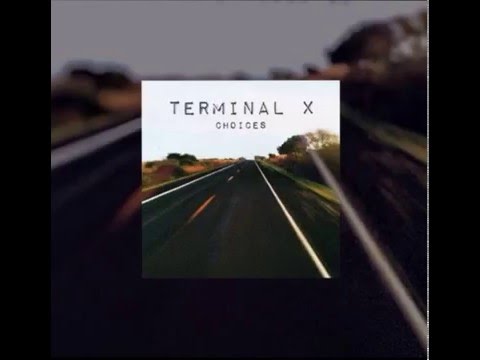 Terminal X - Choices (Official Audio)
