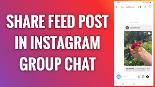 How To Share Feed Post In Instagram Group Chat