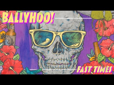 Ballyhoo! - Fast Times (Audio)