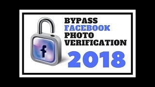 How To Unlock Or Log In Facebook Account Without Photo Verification || Bypass || 2018 ||