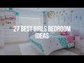 27 Best GIRLS BEDROOM IDEAS