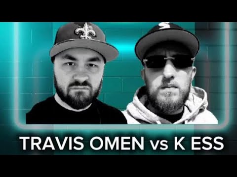 Travis Omen vs K Ess